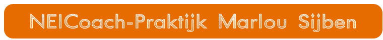 NEI/Coach-Praktijk Marlou Sijben NEI/Coach-Praktijk Marlou Sijben