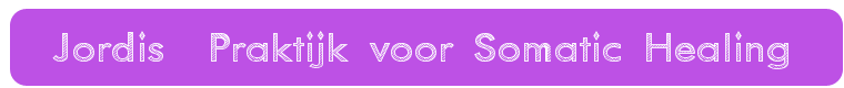 Jordis / Praktijk voor Somatic Healing Jordis / Praktijk voor Somatic Healing