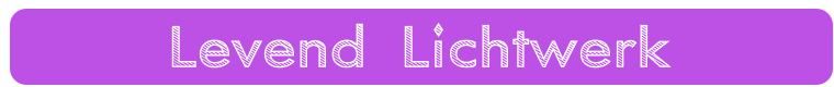 Levend Lichtwerk Levend Lichtwerk