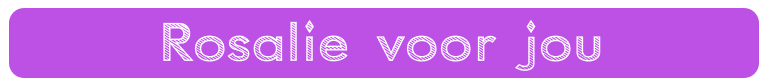Rosalie voor jou